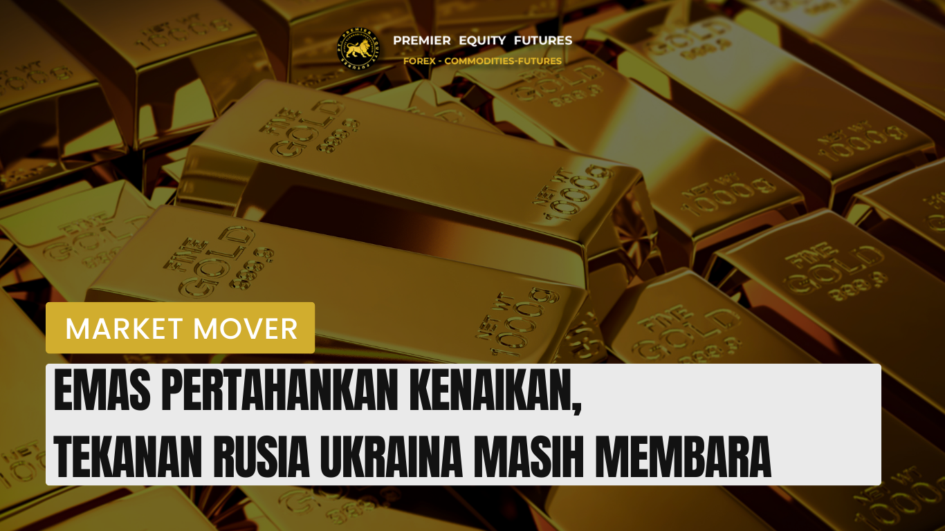 Emas Pertahankan Kenaikan, Tekanan Rusia Ukraina Masih Membara