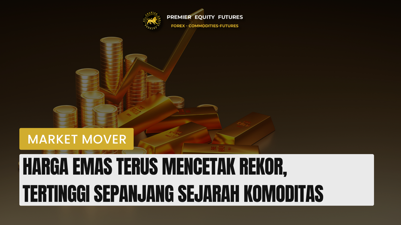 Harga Emas Terus Mencetak Rekor, Tertinggi Sepanjang Sejarah Komoditas