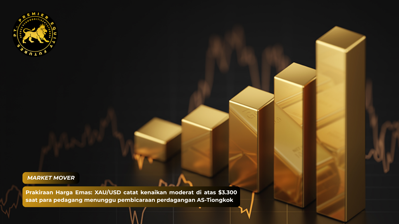 Prakiraan Harga Emas: XAU/USD catat kenaikan moderat di atas $3.300 saat para pedagang menunggu pembicaraan perdagangan AS-Tiongkok