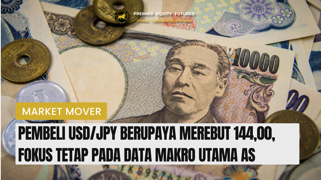 Pembeli USD/JPY Berupaya Merebut 144,00, Fokus Tetap pada Data Makro Utama AS