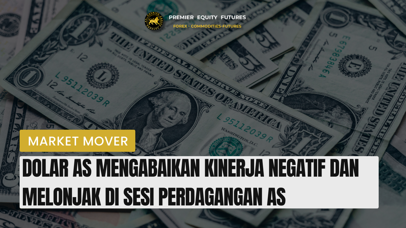 Dolar AS Mengabaikan Kinerja Negatif dan melonjak di Sesi Perdagangan AS