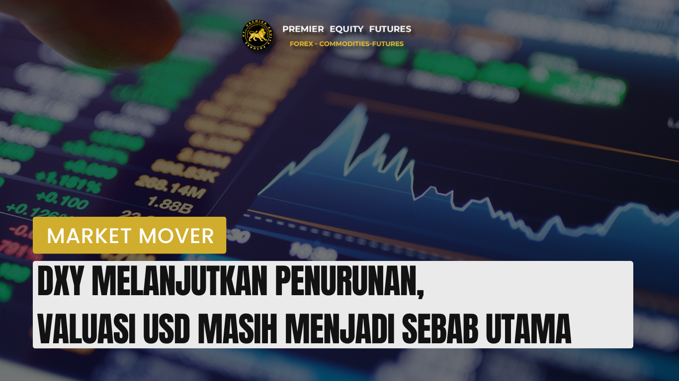 DXY Melanjutkan Penurunan, Valuasi USD Masih Menjadi Sebab Utama