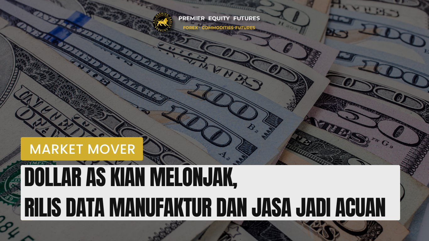 Dollar AS Kian Melonjak,  Rilis Data Manufaktur dan Jasa Jadi Acuan